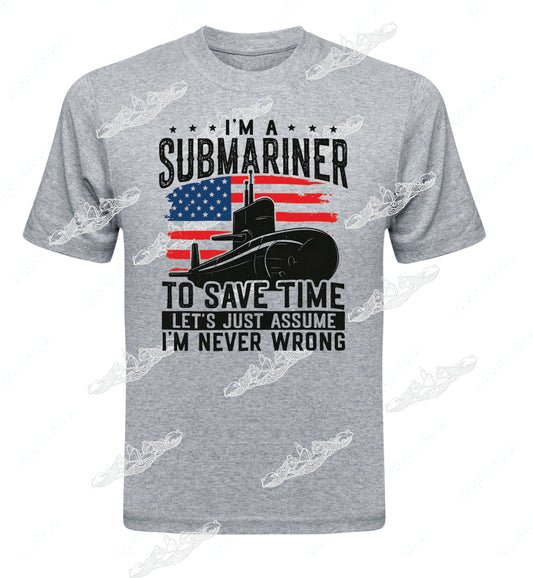 Never Wrong - I am A Submariner to Save Time just Assume I am Never Wrong / Clothing
