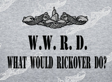 WWRD? What Would Rickover Do?  TEXT & Dolphin  Clothing